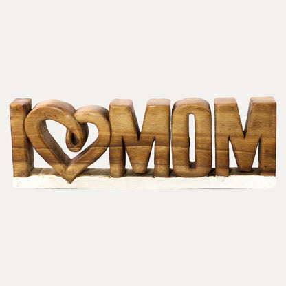 I Love Mom Handmade Wooden Sculpture by Decozen