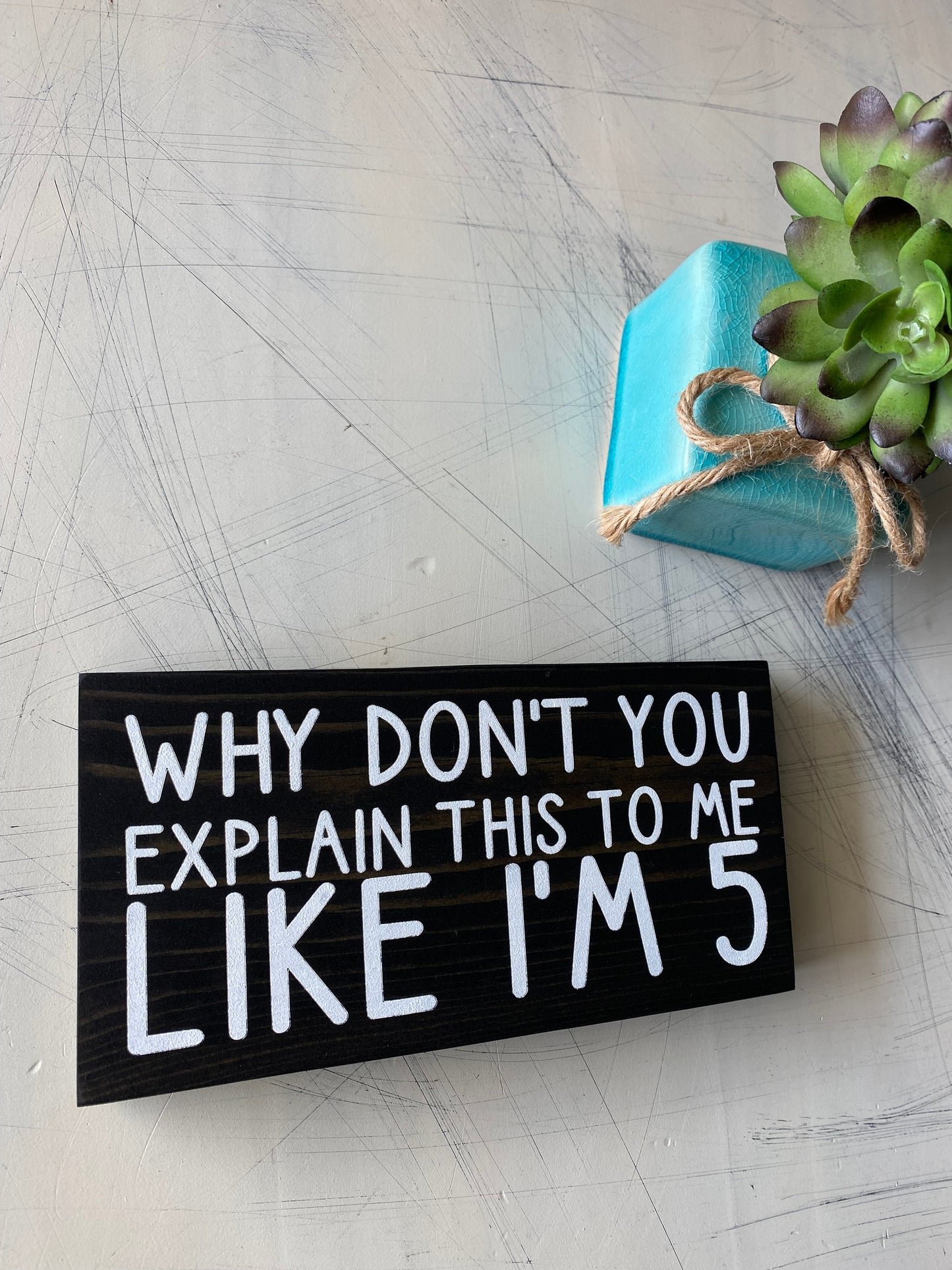 Why don’t you explain this to me like I’m 5 by Novotny Designs